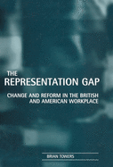The Representation Gap: Change and Reform in the British and American Workplace