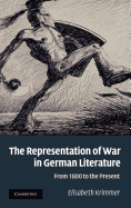 The Representation of War in German Literature: From 1800 to the Present