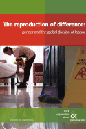 The Reproduction of Difference: Gender and the New Global Division of Labour