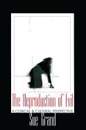 The Reproduction of Evil: A Clinical and Cultural Perspective