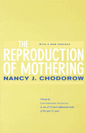 The Reproduction of Mothering: Psychoanalysis and the Sociology of Gender, Updated Edition