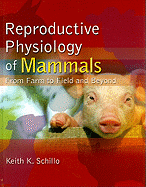 The Reproductive Physiology of Mammals: From Farm to Field and Beyond