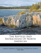 The Reptiles and Batrachians of North American