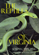The Reptiles of Virginia - Mitchell, Joseph C, and Conant, Roger (Foreword by)
