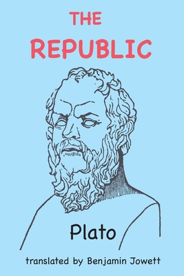 The Republic - Plato, and Jowett, Benjamin