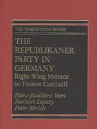 The Republikaner Party in Germany: Right-Wing Menace or Protest Catchall?