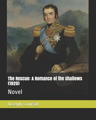 The Rescue: A Romance of the Shallows (1920): Novel - Conrad, Joseph