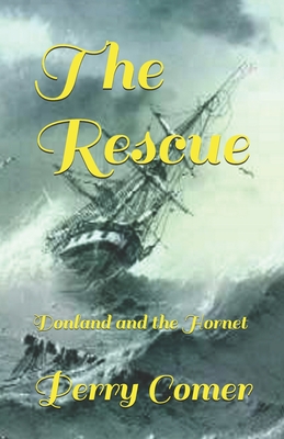 The Rescue: Donland and the Hornet - Comer, Perry