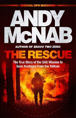 The Rescue: The True Story of the SAS Mission to Save Hostages from the Taliban - McNab, Andy