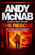The Rescue: The True Story of the SAS Mission to Save Hostages from the Taliban