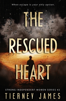 The Rescued Heart - James, Tierney