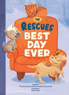 The Rescues Best Day Ever (the Rescues #2): Volume 2