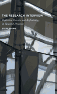 The Research Interview: Reflective Practice and Reflexivity in Research Processes