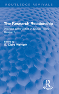 The Research Relationship: Practice and Politics in Social Policy Research