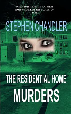 The Residential Home Murders - Chandler, Stephen