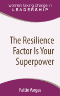 The Resilience Factor Is Your Superpower
