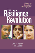 The Resilience Revolution: Discovering Strengths in Challenginng Kids