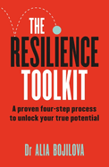 The Resilience Toolkit: A proven four-step process to unlock your true potential by the expert psychologist on Channel 4's Celebrity SAS: Who Dares Wins