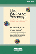 The Resiliency Advantage: Master Change, Thrive Under Pressure, and Bounce Back from Setbacks (16pt Large Print Edition)