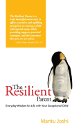 The Resilient Parent: Everyday Wisdom for Life with Your Exceptional Child