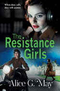 The Resistance Girls: A gripping new saga filled with courage and bravery