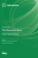 The Resonant Brain: A Themed Issue Dedicated to Professor Stephen Grossberg