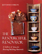 The Resourceful Renovator: A Gallery of Ideas for Reusing Building Materials