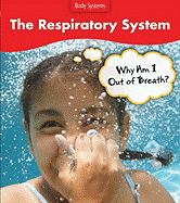 The Respiratory System: Why Do I Feel Out of Breath?