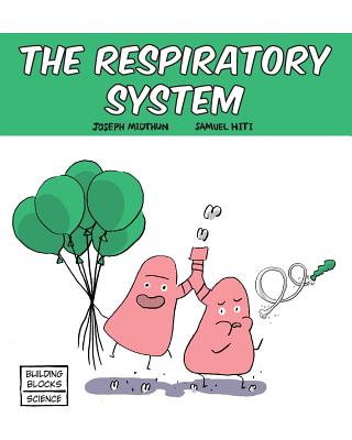 The Respiratory System - Midthun, Joseph