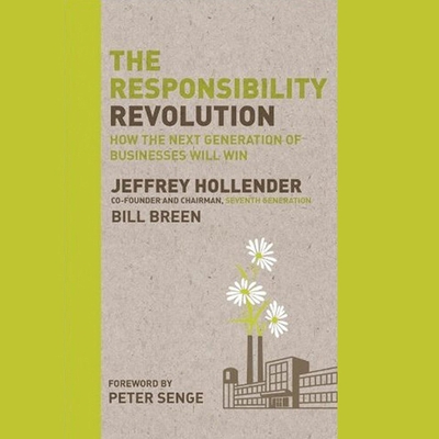 The Responsibility Revolution: How the Next Generation of Businesses Will Win - Breen, Bill, and Senge, Peter (Foreword by), and Plummer, Joseph (Read by)