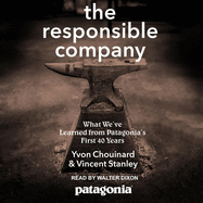 The Responsible Company: What We've Learned from Patagonia's First 40 Years