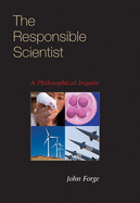 The Responsible Scientist: A Philosophical Inquiry