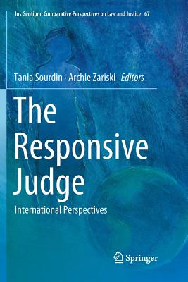 The Responsive Judge: International Perspectives - Sourdin, Tania (Editor), and Zariski, Archie (Editor)