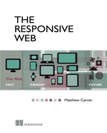 The Responsive Web: The Web - Past, Present, Future