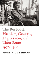 The Rest of It: Hustlers, Cocaine, Depression, and Then Some, 1976-1988