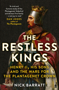 The Restless Kings: Henry II, His Sons and the Wars for the Plantagenet Crown