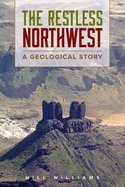 The Restless Northwest: A Geological Story