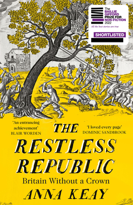The Restless Republic: Britain without a Crown - Keay, Anna