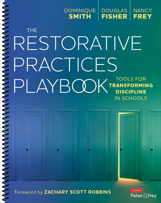 The Restorative Practices Playbook: Tools for Transforming Discipline in Schools - Smith, Dominique, and Fisher, Douglas, and Frey, Nancy