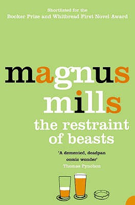 The Restraint of Beasts - Mills, Magnus