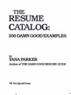 The Resume Catalog: 200 Damm Good Examples