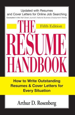The Resume Handbook: How to Write Outstanding Resumes and Cover Letters for Every Situation - Rosenberg, Arthur D