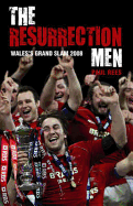 The Resurrection Men: Wales' Grand Slam 2008