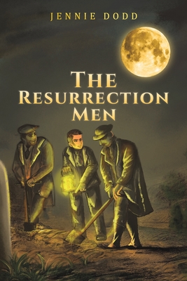 The Resurrection Men - Dodd, Jennie