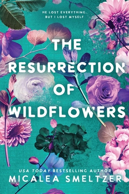 The Resurrection of Wildflowers: Wildflower Duet - Smeltzer, Micalea
