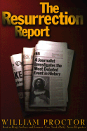 The Resurrection Report: A Journalist Investigates the Most Debated Event in History