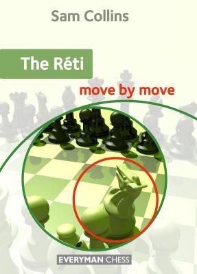 The Reti: Move by Move - Collins, Sam