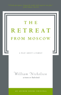 The Retreat from Moscow: A Play about a Family