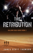 The Retribution: Gallows Gold Series Book 2