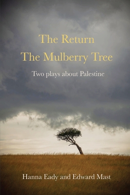 The Return and The Mulberry Tree - Eady, Hanna, and Mast, Edward